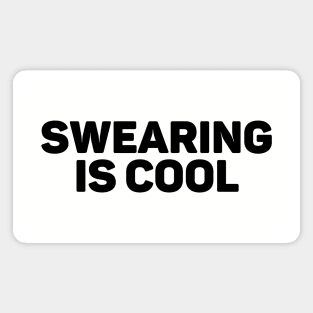 Swearing Is Cool Magnet